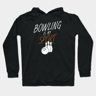 Bowling is my sport Hoodie